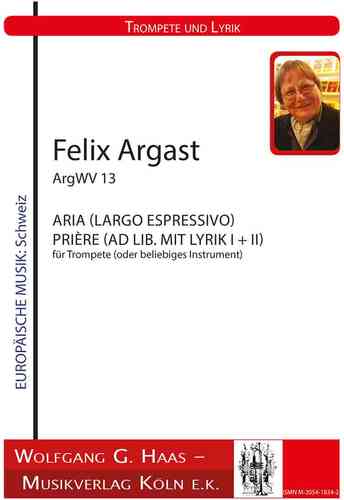 Argast, Felix *1936 -Aria /Largo espressivo / - Prière (mit Lyrik I + II) (Faks) ArgWV 13