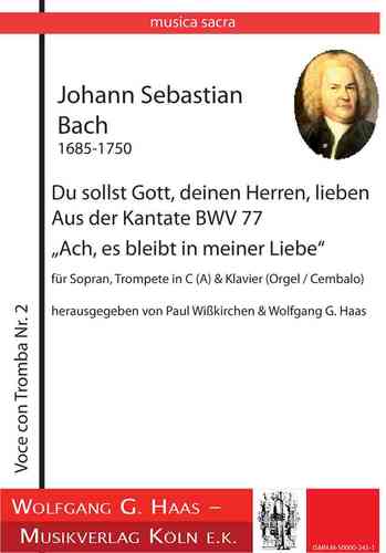 Bach,Johann Sebastian 1685-1750, de la cantate BWV77,5 „Du sollst Gott, deinen Herrn, lieben“
