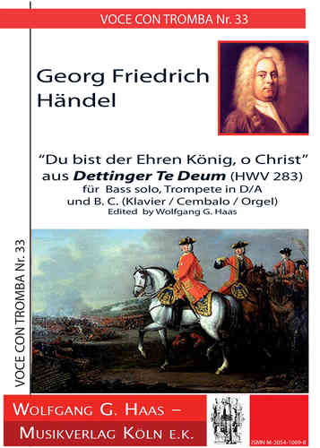 Händel, Georg Friedrich -Dettinger Te Deum „Du bist der Ehren König, o Christ“ für Bass, Trp in D/A,