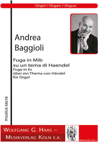 Baggioli, Andrea *1958 Fuge in Es, über ein Händelthema für Orgel