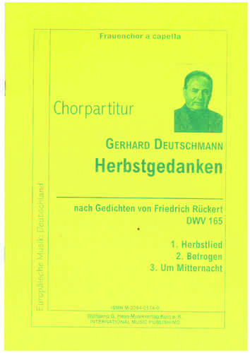 Deutschmann, G.; Herbstgedanken nach Gedichten von Friedrich Rückert für Frauenchor  DWV165