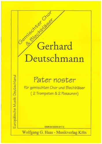 Deutschmann, Gerhard *1933 Pater noster: für gemischten Chor SATB und Blechbläser