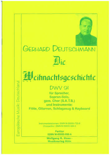 Deutschmann,G.; Die Weihnachtsgeschichte :DWV 91, PARTITUR