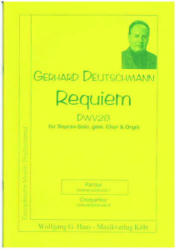 Deutschmann, Gerhard  (*1933) Requiem : DWV 28 ; für Sopran solo, gem. Chor & Orgel, PARTITUR