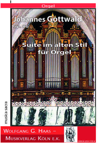 Gottwald,Johannes *1959, Suite im alten Stil für Orgel op. 86