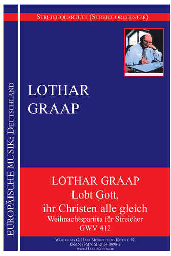 Graap, Lothar; - "Lode a Dio, voi cristiani tutti uguali" Partita di Natale per archi, GWV 412