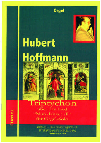 Hoffmann, Hubert *1944 Triptychon op. 2 über das Lied: "Nun danket all uns bringet Ehr" für Orgel