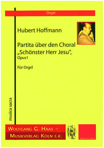 Hoffmann, Hubert *1944 Partita über den Choral „Schönster Herr Jesu“ op. 1, für Orgel