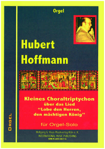 Hubert Hoffmann, *1944 Choraltriptychon: "Lobe den Herren, den mächtigen Kölnig" für Orgel
