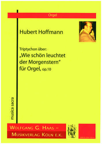 Hoffmann, Hubert *1944,Triptychon über das Lied: „Wie schön leuchtet der Morgenstern“ f.Orgel op.10