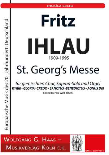 Ihlau, Fritz 1909-1995 St. Georg‘s Messe e-Moll für gemischten Chor, Sopran solo und Orgel, PARTITUR