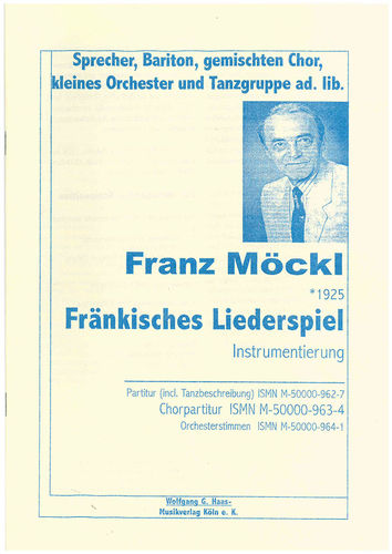 Möckl,Franz,1925-2014; Fränkisches Liederspiel,MWV 041, CHORPARTITUR