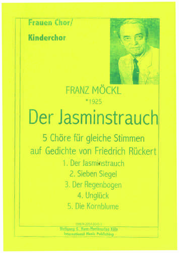 Möckl, Franz 1925-2014; Der Jasminenstrauch: 5 Chorsätze für gleiche Stimmen MWV 069