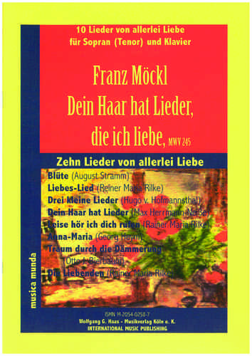 Möckl, Franz 1925-2014, Dein Haar hat Lieder, die ich liebe: 10 Lieder von allerlei Liebe, MWV 245