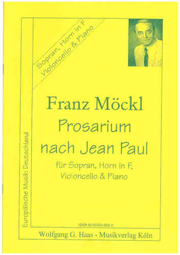 Möckl,Franz, Prosarium nach Jean Paul, Kantate für Sopran, Horn, Violoncello und Klavier MWV205