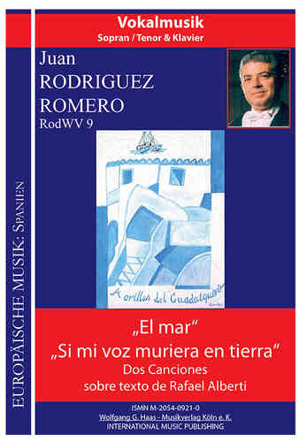 Rodriguez Romero;Dos Canciones sobre texto de Rafael Alberti: "El mar"; Si mi voz muriera en tierra"