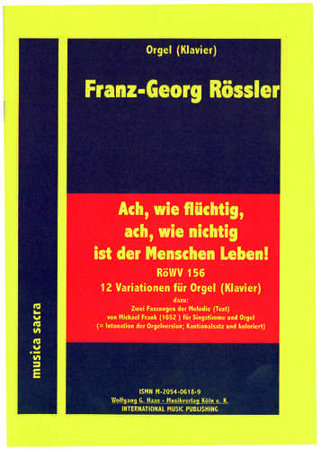 Rössler, Franz Georg 1949-2017 -Ach, wie flüchtig, ach,wie nichtig ist der Menschen Leben! RöWV 156,
