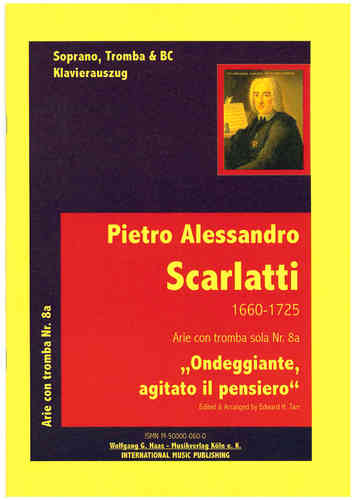 Scarlatti, A.; Arie con Tromba no. 8 "Ondeggiante, agitato il pensiero" de puntuación de piano,