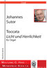 Sutor, Johannes; Toccata, Licht und Herrlichkeit pour orgue