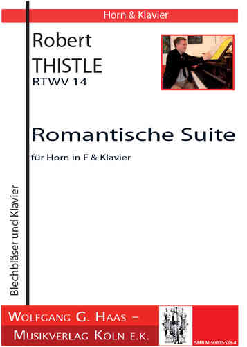 Thistle,Robert *1945; Romantische Suite RTWV14; für Horn in F und Piano