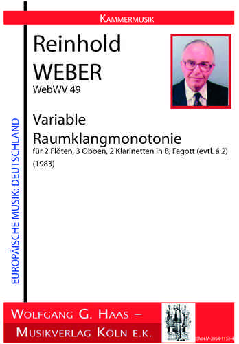 WEBER,Reinhold  Variable, Raumklangmonotonie WebWV 49 für 2 Flute, 3 Oboes, 2 Clarinets, Bassoon