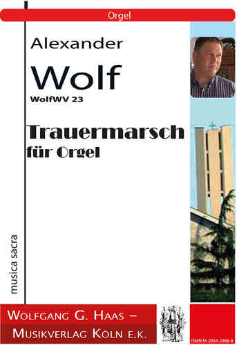 Wolf, Alexander; Trauermarsch für Orgel WolfWV 23