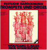 Trompete und Orgel Köln Wolfgang G. Haas, Paul Wisskirchen ‎ – Festliche Barockmusik