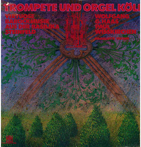 Trompete und Orgel Köln Wolfgang G. Haas, Paul Wisskirchen ‎ – Virtuose Barockmusik aus der Basilika