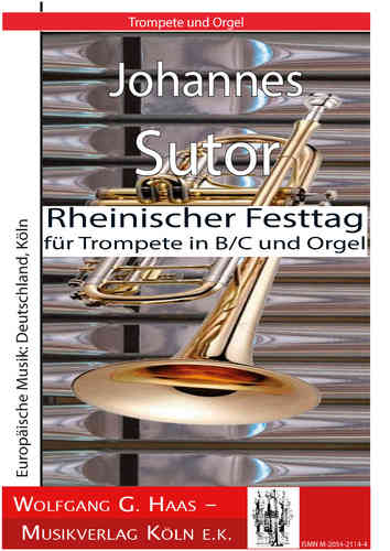 Sutor, Johannes *1939; Rheinischer Festtag für Trompete in B/C und Orgel