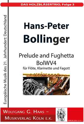 Bollinger, Hans.-Peter. Prelude and Fughetta BolWV 4 für Flöte, Klarinette und Fagott