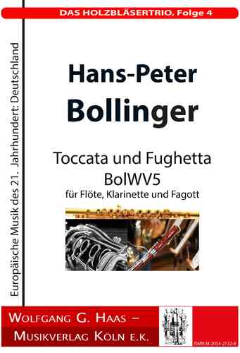 Bollinger, Hans.-Peter. Toccata und Fughetta BolWV 5 für Flöte, Klarinette und Fagott