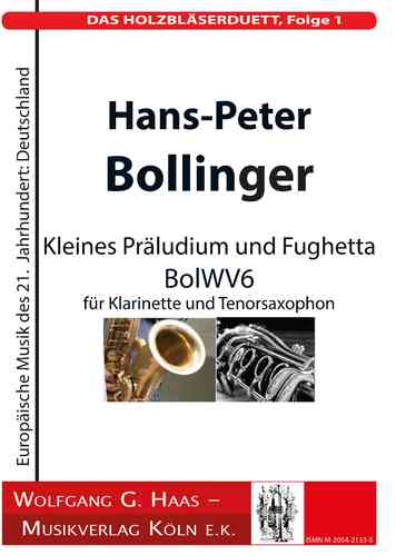Bollinger, Hans-Peter 1948-2019 Kleines Präludium u.Fughetta BolWV6 für Klarinette und Tenorsax.