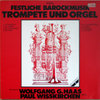 Haas, Wolfgang G. und Wisskirchen, Paul ‎– Festliche Barockmusik - Trompete und Orgel