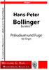 Bollinger, Hans-Peter 1948-2019 Präludium und Fuge BolWV17 für Orgel