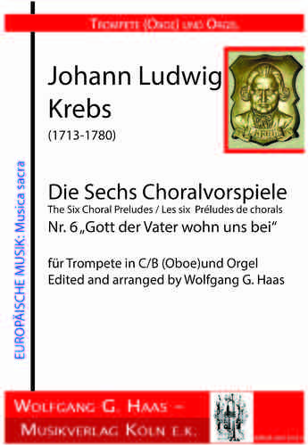 Krebs, Johann Ludwig 1713-1780  Die Sechs Choralvorsp.Nr.6 Gott, der Vater, wohn' uns bei;Trp., Org.