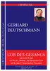 Deutschmann, Gerhard *1933 „Lob des Gesangs“ Für Frauen-, Männer- und gemischten Chor