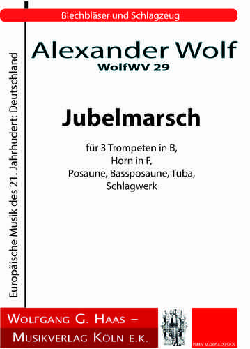 Wolf, Alexander *1969; Jubelmarsch WolfWV29 für Blechbläser-Septett und Schlagwerk