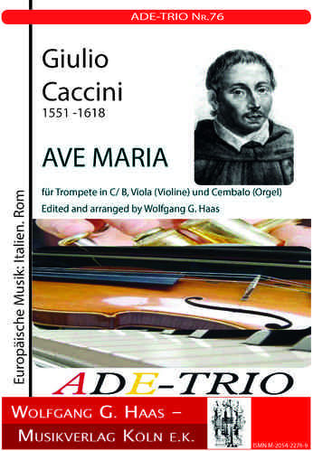 Caccini,Giulio 1551 -1618 AVE MARIA für Trompete in C/ B, Viola (Violine) und Cembalo (Orgel)