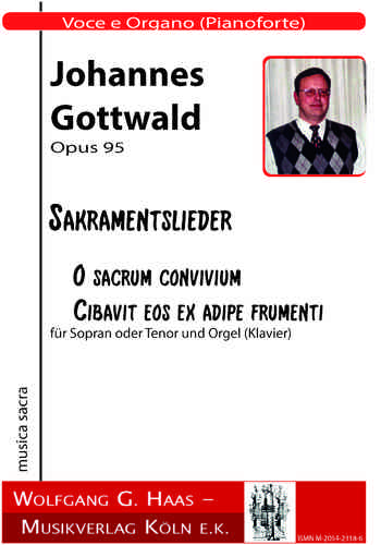Gottwald,Johannes; Zwei Sakramentslieder für Sopran o.Tenor, Orgel (Piano)