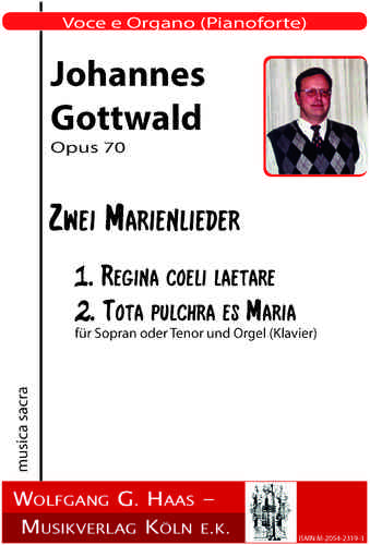 Gottwald,Johannes; 2 Marienlieder op.70, 1. Regina coeli laetare 2. Tota pulchra es Maria