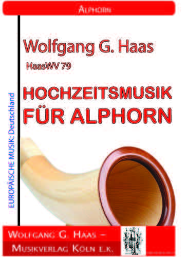 Haas,Wolfgang G. HOCHZEITSMUSIK FÜR ALPHORN HaasWV79