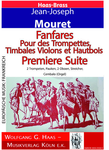 Mouret,John-Joseph; Pour des Trompettes, Timbales, Violons et Hautbois „Premiere Suite“